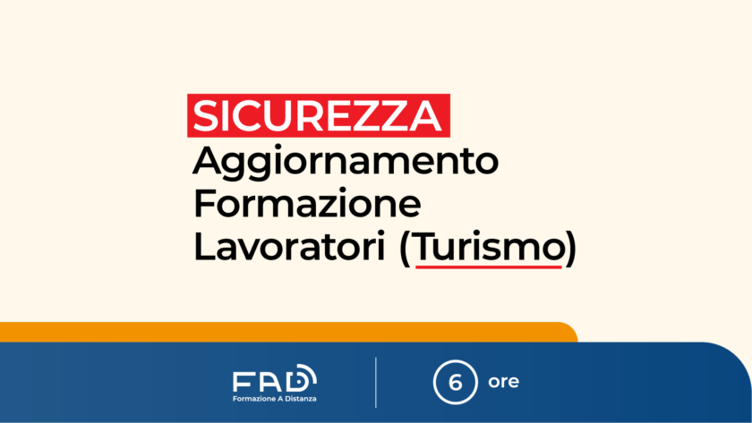 Sicurezza - Aggiornamento Formazione Lavoratori (Turismo) - FAD